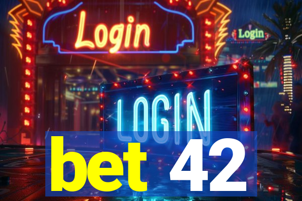 bet 42